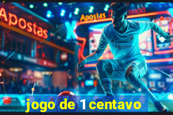 jogo de 1 centavo